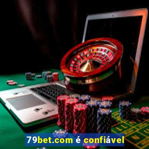 79bet.com é confiável